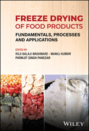 Freeze Drying of Food Products: Fundamentals, Processes and Applications