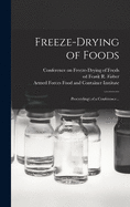 Freeze-drying of Foods; Proceedings of a Conference ..
