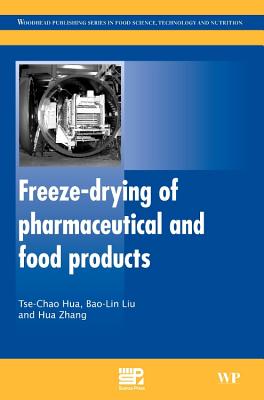 Freeze-Drying of Pharmaceutical and Food Products - Hua, Tse-Chao, and Liu, Bao-Lin, and Zhang, Haimei