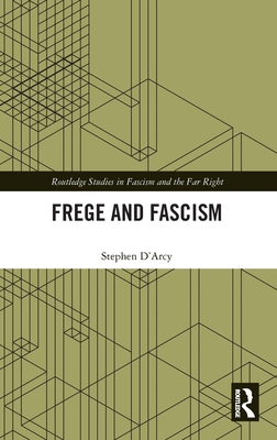 Frege and Fascism - D'Arcy, Stephen