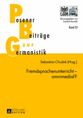 Fremdsprachenunterricht - Omnimedial? - Karolak, Czeslaw, and Chudak, Sebastian (Editor)