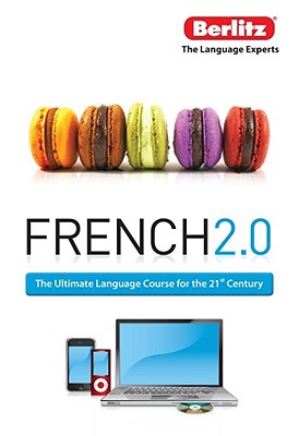 French 2.0: The Interactive Language Course for the 21st Century - Berlitz, and Berlitz Publishing