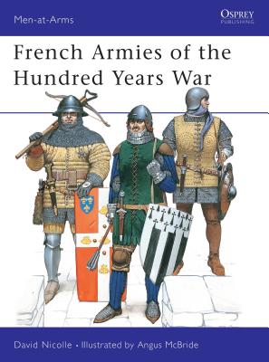 French Armies of the Hundred Years War - Nicolle, David, Dr.