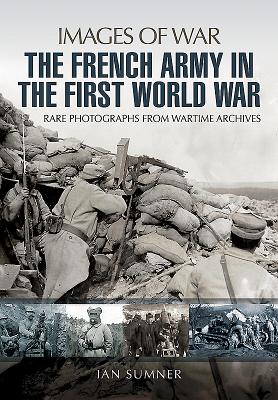 French Army in the First World War - Sumner, Ian