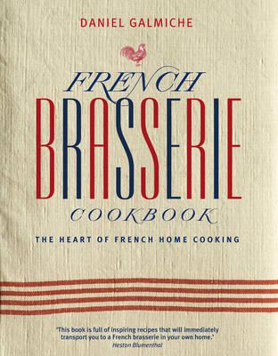 French Brasserie Cookbook - Galmiche, Daniel