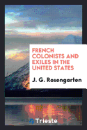 French Colonists and Exiles in the United States