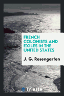 French Colonists and Exiles in the United States