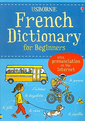 French Dictionary for Beginners: With Pronunciation on the Internet - Davies, Helen, Ms., and Holmes, Francoise, and Irving, Nicole (Editor)