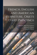 French, English and American Furniture, Objets D'art, Paintings