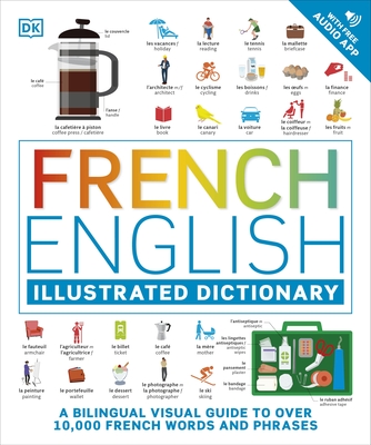 French English Illustrated Dictionary: A Bilingual Visual Guide to Over 10,000 French Words and Phrases - DK