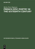 French Epic Poetry in the Sixteenth Century: Theory and Practice