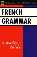 French Grammar: A Modern Guide