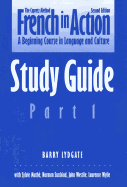 French in Action: A Beginning Course in Language and Culture, Second Edition: Study Guide, Part 1