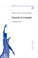 French in Canada: Language Issues - Collier, Peter (Editor), and Conrick, Maeve, and Regan, Vera