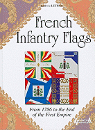 French Infantry Flags: From 1786 to the End of the First Empire