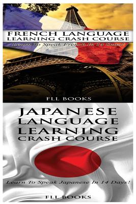 French Language Learning Crash Course + Japanese Language Learning Crash Course - Fll Books