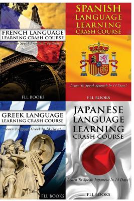 French Language Learning Crash Course + Spanish Language Learn + Greek Language Learning Crash Course + Japanese Language Learning Crash Course - Fll Books