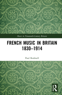 French Music in Britain 1830-1914