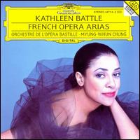 French Opera Arias - Kathleen Battle (soprano); Bastille Opera Chorus (choir, chorus); Myung-Whun Chung (conductor)