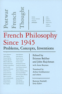 French Philosophy Since 1945: Problems, Concepts, Inventions, Postwar French Thought