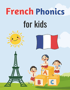 French Phonics for kids: Fun and Easy Way to Learn French Sounds and Letters With attractive pictures - homeschool, toddler, Kindergarten - Les sons fran?ais-French Sound Wall