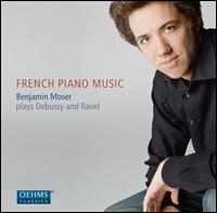 French Piano Music - Benjamin Moser (piano)