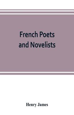 French poets and novelists - James, Henry