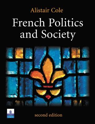 French Politics and Society - Cole, Alistair