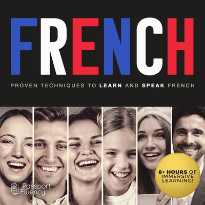 French: Proven Techniques to Learn and Speak French - Made for Success