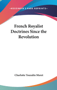 French Royalist Doctrines Since the Revolution