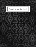 French Ruled Notebook: French Ruled Paper Seyes Grid Graph Paper French Ruling For Handwriting, Calligraphers, Kids, Student, Teacher 8.5 x 11 110 Pages