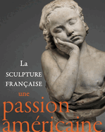 French Sculpture in America: An American Passion