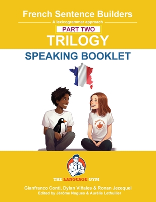 French Sentence Builders Trilogy Part 2 - A Speaking Booklet - Viales, Dylan, and Conti, Gianfranco, Dr.