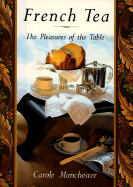French Tea: The Pleasures of the Table