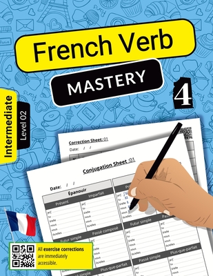 French Verb Mastery Volume 4: Enhancing Conjugation Skills for Intermediate Learners (Level 2) - Nigel, Azzedine