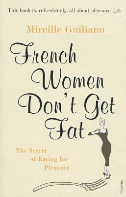 French Women Don't Get Fat - Guiliano, Mireille