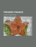Frenzied finance - Lawson, Thomas W
