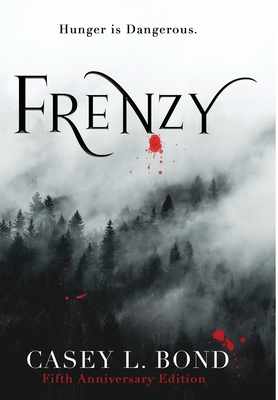 Frenzy (Fifth Anniversary Edition) - Bond, Casey L