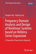 Frequency Domain Analysis and Design of Nonlinear Systems Based on Volterra Series Expansion: A Parametric Characteristic Approach