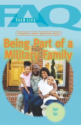 Frequently Asked Questions about Being Part of a Military Family - Hart, Joyce