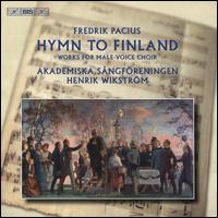 Frerik Pacius: Hymn to Finland - Works for Male Voice Choir - Sharon Bezaly (flute); Akademiska Sngfreningen (choir, chorus); Henrik Wikstrm (conductor)