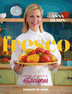 Fresco: 150 Recetas Inspiradas En Las Estaciones