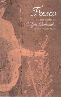 Fresco: Selected Poetry of Luljeta Lleshanaku - Lleshanaku, Luljeta, and Israeli, Henry (Editor), and Constantine, Peter (Introduction by)