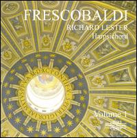 Frescobaldi: Works for Harpsichord, Vol. 1 - Richard Lester (harpsichord)