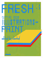 Fresh 3: Cutting Edge Illustrations in the Print