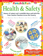Fresh and Fun: Health & Safety: Dozens of Instant and Irresistible Ideas and Activities from Creative Teachers Across the Country