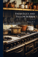 Fresh Eggs and Yellow Butter