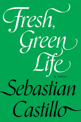 Fresh, Green Life - Castillo, Sebastian