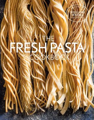 Fresh Pasta Cookbook - Williams Sonoma Test Kitchen