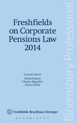 Freshfields on Corporate Pensions Law 2014 - Pollard, David, and Magoffin, Charles, and Heath, Dawn